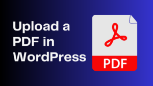 How to upload a PDF file in WordPress