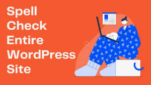 spell check entire WordPress site with WP Spell Check
