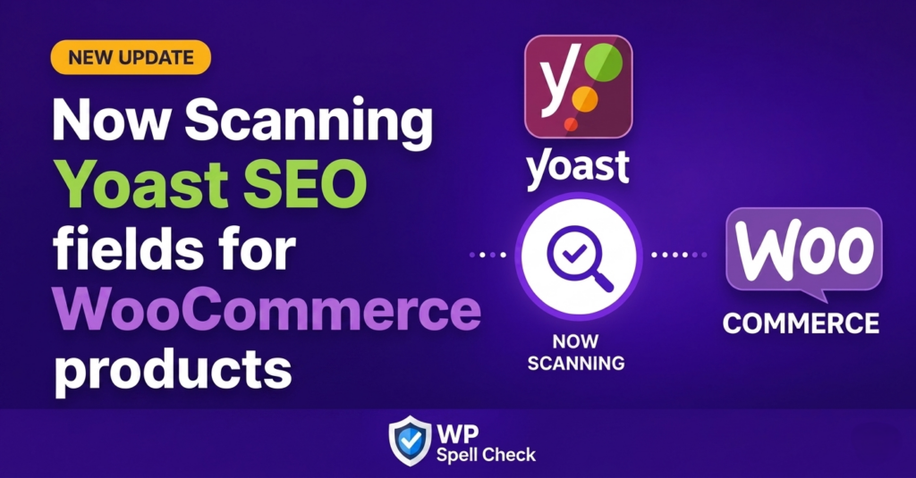 WP Spell Check 11.6: WooCommerce Product SEO + Yoast SEO Scanning